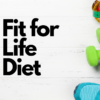 Fit for Life Diet